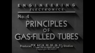 1945 “PRINCIPLES OF GAS FILLED TUBES”  VACUUM TUBES  RADIO TECHNICIAN TRAINING FILM   44124