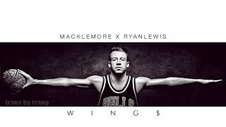 [Vietsub] Macklemore & Ryan Lewis| Wings