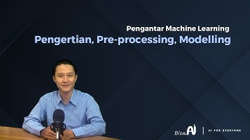 Pengantar Machine Learning (Pengertian, Pre-processing, Modelling) | AI E-Learning