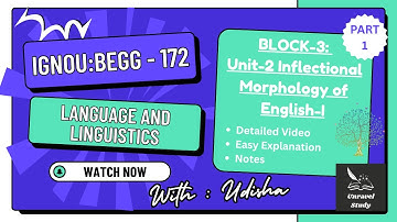 IGNOU|BEGG-172 (Block-3)Part-1 Unit-2 Inflectional Morphology of English-I Explained@UnravelStudy