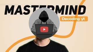 @decodingyt MASTERMIND "Secret revealed 🤯 59 videos, 1.1 Million subscribers"