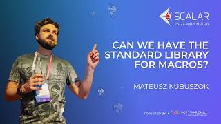 Can we have the Standard Library for Macros? by Mateusz Kubuszok | Scalar 2026