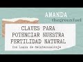 CLAVES para POTENCIAR nuestra FERTILIDAD NATURAL junto a Laura de @eluterosalvaje