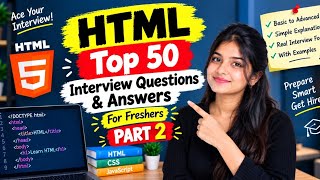 HTML Top 50 Interview Questions & Answers | Part 2 | HTML5 Interview Questions for Freshers 🚀