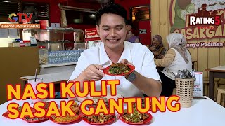 NASI KULIT SASAK GANTUNG | Rating 5 | EPS 55