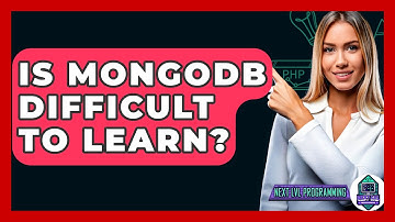 Is MongoDB Difficult To Learn? - Next LVL Programming