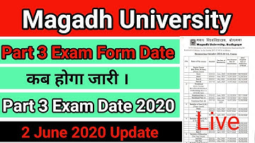 Magadh University Part 3 Exam Date 2020||MU Part 3 Examination Form Date||MU Part 1 Exam Update
