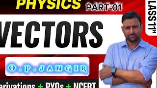 CLASS XI VECTOR  PART 01 # IGNITE FOUNDATION CLASSES JAIPUR BY O.P.JANGIR SIR ..NEET,,JEE ,BHU