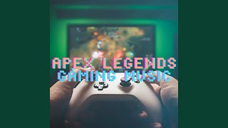 Apex Legends Gaming Playlist