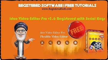 idoo Video Editor Pro v3.6 Registered with Serial Keys | Registered Software | Tutorials