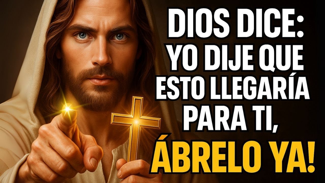 DIOS DICE: YO DIJE QUE ESTO LLEGARÍA PARA TI, ¡ÁBRELO YA!