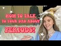 HOW TO TALK TO YOUR DAD ABOUT PERIODS! + Discussion Guide | Ladies of Lavender | Let's Talk About It