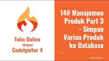 Toko Online dengan CodeIgniter 4 - 14# Manajemen Product Part 3 - Simpan Varian Produk ke Database