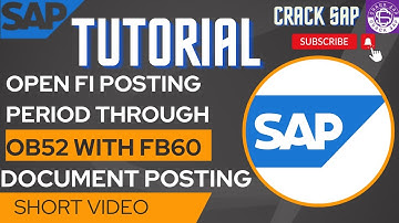 How to open FI Posting Period through OB52 with FB60 document posting Month/Year  end Activity.