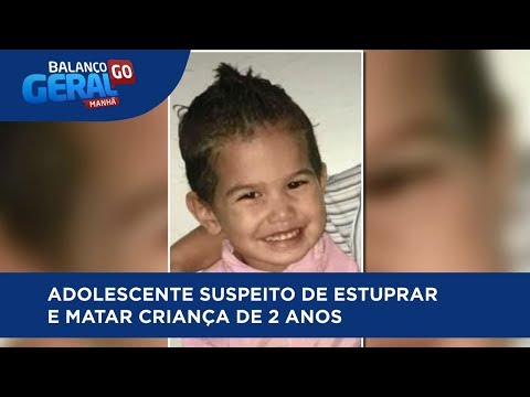 ADOLESCENTE SUSPEITO DE ESTUPRAR E MATAR CRIANÇA DE 2 ANOS