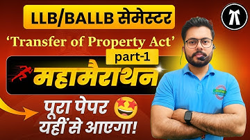 Transfer of Property Act  | महा मैराथन ||part -1 || | LLB Semester marathon || BALLB Sem.. class tpa