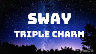 Sway - Triple Charm (lyrics)