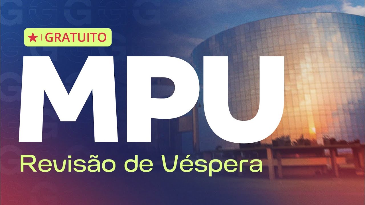 Concurso MPU: Revisão de Véspera para Analista de Direito: Como Chegar Preparado para a Prova