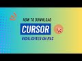 How to Download Cursor/Mouse Highlighter on Mac