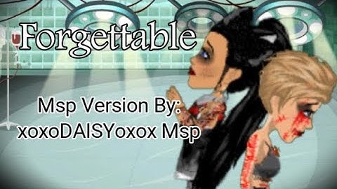 Forgettable ~ Msp Version