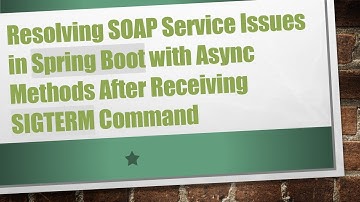 Resolving SOAP Service Issues in Spring Boot with Async Methods After Receiving SIGTERM Command