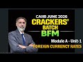 CAIIB-BFM JUNE 2026-CRACKERS' BATCH Mod-A Unit-1 Foreign Exchange Rates 28.01.26 (6.30 am) #nstoor