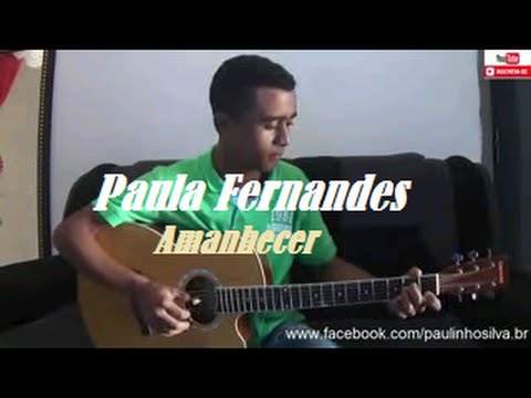 (paula-fernandes)-amanhecer---paulinho-silva-(violão-fingerstyle)