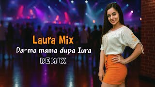 Laura Mix - Da - Ma Mama Dupa Iura (Remix) Resimi