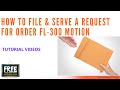 HOW TO FILE & SERVE A REQUEST FOR ORDER FL-300 MOTION - VIDEO #55 (2021)