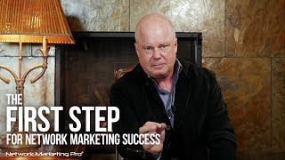 The First Step For Network Marketing Success