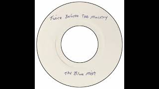 Blue Mist - Twice Before The Ministry