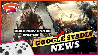 HUGE New STADIA Games COMING SOON | More Big Titles Get Release Windows