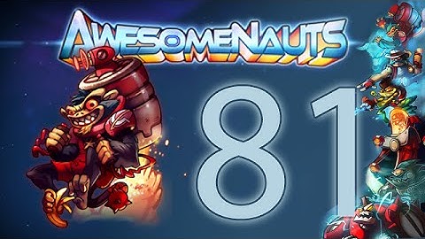 Awesomenauts 2.13 | Ep 81 | Yuri (60 Fps)