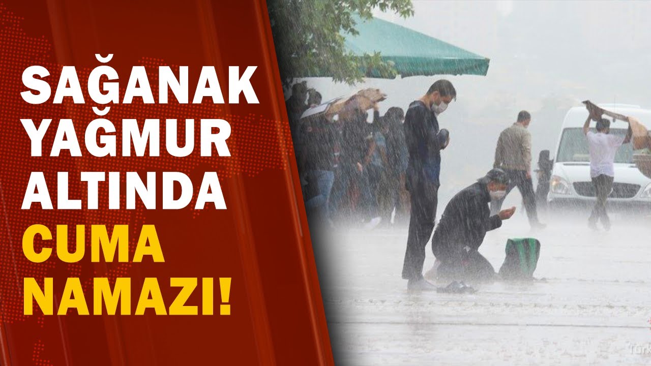 Sağanak Yağmur Altında Cuma Namazı! / A Haber | A Haber