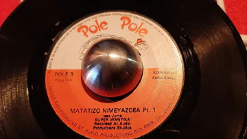 Super Wanyika - Matatizo Nimeyazoea Pt 1+2 (198X pole pole 7") Kiswahili