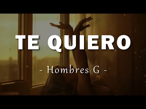 Te quiero - song and lyrics by Hombres G