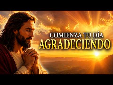 DIOS TRANSFORMARÁ TUS PREOCUPACIONES EN PAZ | ORACIÓN DE GRATITUD PARA COMENZAR EL DÍA BENDECIDO