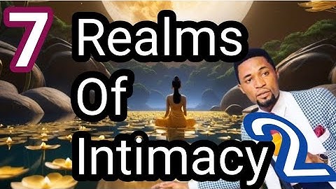 The Seven Realms Of Intimacy 2 💥 by Apostle Michael Orokpo