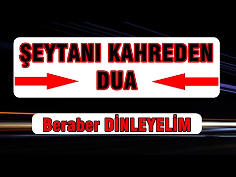 ŞEYTANI KAHREDEN DUA Mutlaka Dinleyelim 100 tekrar