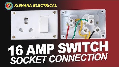 16 Amp Switch Connection | 16 Amp Switch Socket Connection | 16 Amp Board Connection