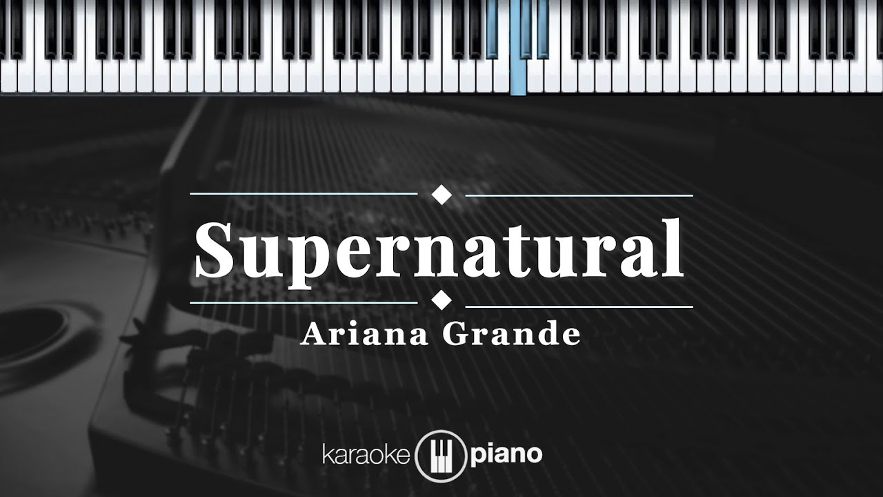 Supernatural - Ariana Grande | KARAOKE PIANO Supernatural - Ariana Grande | KARAOKE PIANO