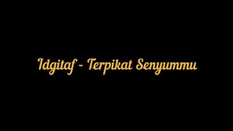 Idgitaf - Terpikat Senyummu | Lirik Video
