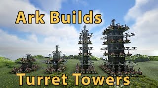 Ark Builds - Turret Towers