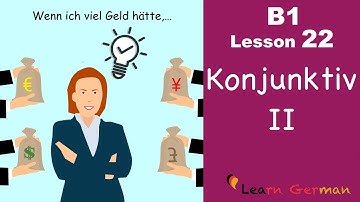 B1 - Lesson 22 | Konjunktiv II | Wann benutzt man KII | Learn German intermediate