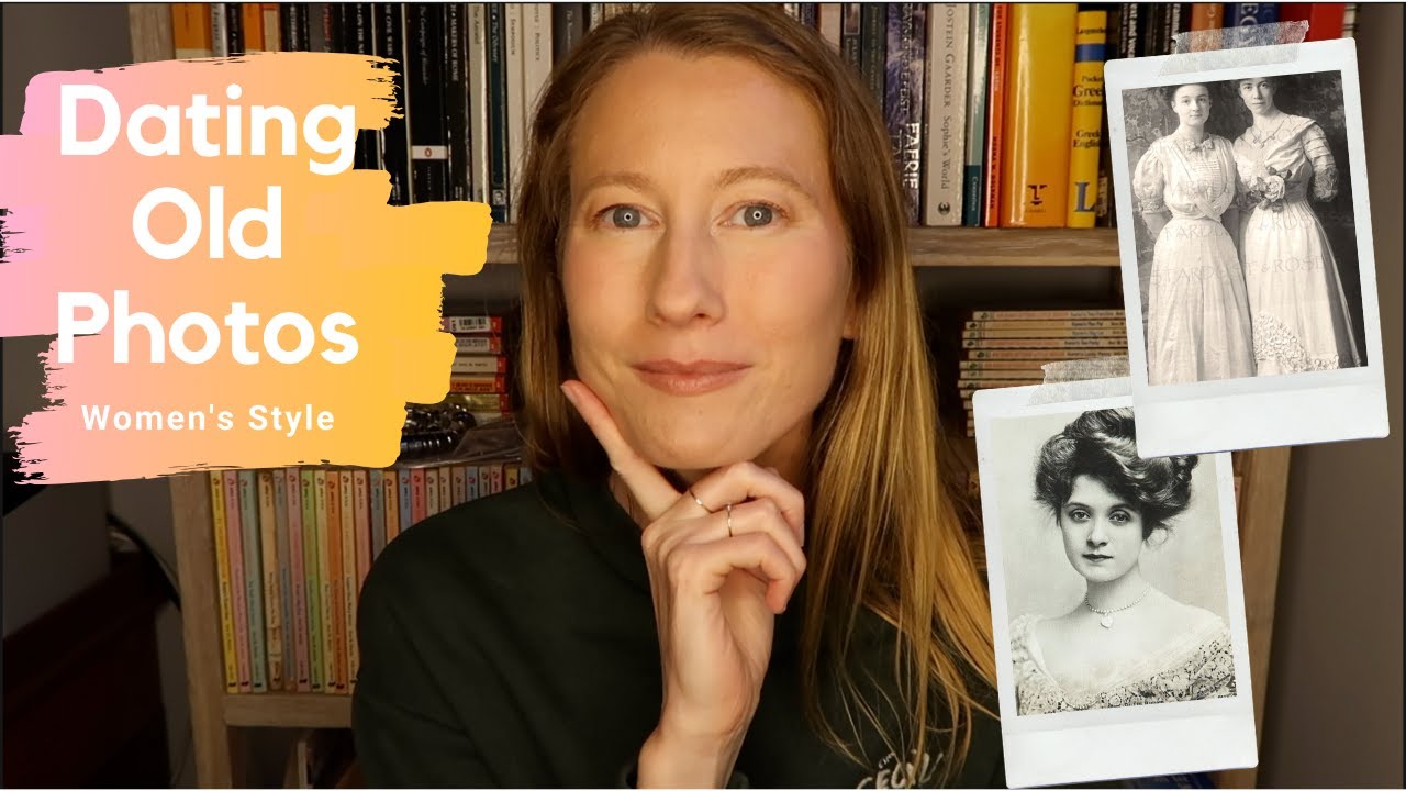 How to Date Your Old Photos Historical Fashion Women's Fashion