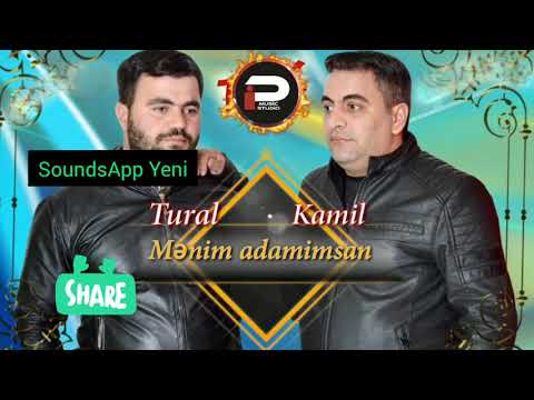 Tural & Kamil--Mənim Adamimsan yep yeni mp3 2020