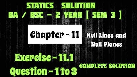 Exercise 11.1 Solution || Question 1 to 3 || Statics || BA BSc 2 year Semester 3 || chapter 11 full