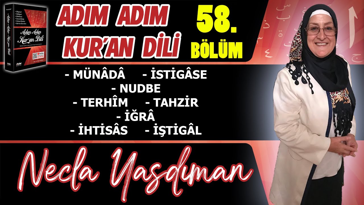 Adım Adım Kur'an Dili Kitabından 58.BÖLÜM (Sayfa 624-638 Arası) Necla Yasdıman ile Arapça Dersleri