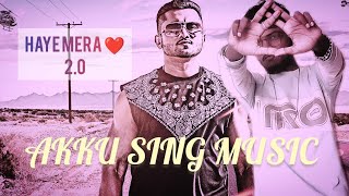 Video thumbnail of "Haye Mera Dil 2.0 | Fan remix  AKKU SING MUSIC 🎵"