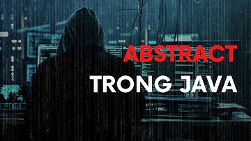 Abstract Class Trong Java quá chi là TRỪU TƯỢNG | Code Thu